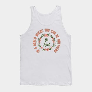 In a World Where You Can Be Anything Be Kind Tank Top